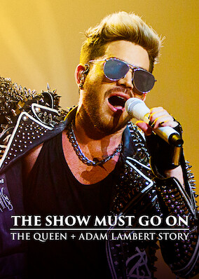 The Show Must Go On: The Queen + Adam Lambert Story