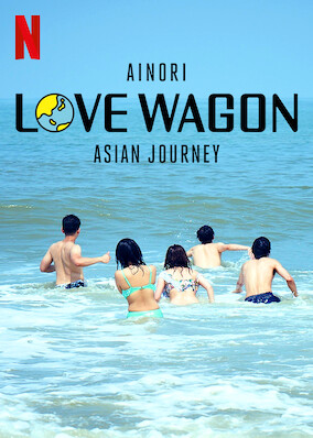 Ainori Love Wagon: Asian Journey