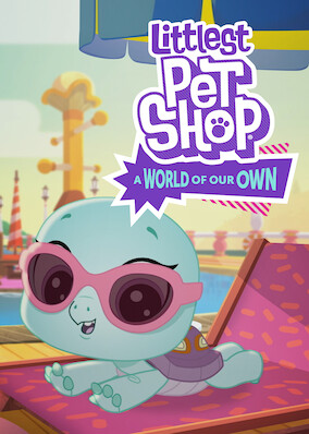 Littlest Pet Shop: A World of Our Own