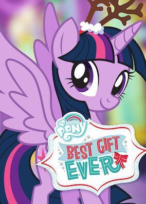 My Little Pony Friendship Is Magic: Best Gift Ever