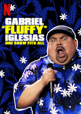 Gabriel 'Fluffy' Iglesias: One Show Fits All