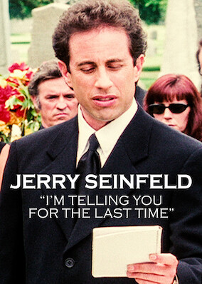 Jerry Seinfeld: I'm Telling You for the Last Time